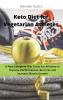 Keto Diet for Vegetarian Athletes: A New Complete Diet Guide for Athletes to Improve Performances Burn Fat and Increase Muscle Growth