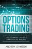 Options Trading: Quick Starters Guide To Options Trading