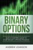 Binary Options: Quick Starters Guide To Binary Options Trading