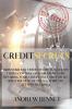 Credit Secrets: Turn your bad credit score to good by taking control of your finances by repairing your credit once and for all with the help of the 609 template letters included