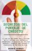 Secretos Del Puntaje De Credito: La casa de tus sueños está a un paso de ti y en esta guía definitiva encontrarás los secretos que utilizan abogados y ... días. Credit Score Secrets (Spanish Version)