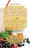 Plant Based Diet Cookbook - Recipes for Juices&smoothies: More than 50 delicious healthy and easy recipes for your Juices and Smoothies that will help you stay fit and detox your body: 9