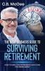 The Baby Boomers Guide to Surviving Retirement: How to Make Your Retirement Everything You Dream about