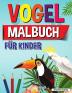 Vogel-Malbuch fur Kinder: Spaß und Einfache Vogel Malbuch für Kinder Schöne Vögel Färbung Designs für eine Komplette Sitzung der Entspannung