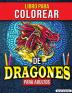 Libro para Colorear de Dragones para Adultos: Libro para colorear de dragones Libro para colorear de criaturas míticas para aliviar el estrés