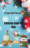 Christmas Coloring Book for kids: For kids ages 2-5Amazing Christmas Coloring Books with Fun Easy and Relaxing Pages for Boys Girls5.0X8.0 Small bookFits in every bagEasy to carry