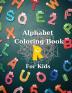 Alphabet Coloring Book for Kids: Big Activity Book Color and Learn Alphabet Happy Kids