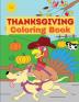 Thanksgiving Coloring Book: For Kids with Turkeys Pumpkins and Pilgrims│ Happy Thanksgiving Coloring Pages for Toddlers and Teens