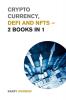 Crypto currency DeFi and NFTs - 2 Books in 1: Discover the Trends that are Dominating this Market Cycle and Take Advantage of the Greatest Opportunity of the Century! (Cryptocurrency for Beginners)