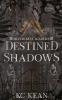 Destined Shadows