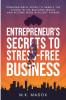 An Entrepreneur's Secrets To Stress-Free Business