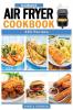 Nuwave Air Fryer Cookbook: 480 Affordable Quick & Easy Air Fryer Recipes. Fry Bake Grill & Roast Most Wanted Family Meals.