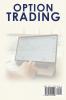 Option Trading: Discover The Most Intelligent Strategies To Maximize Profit And Learn To Make Money Easily