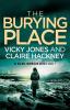 The Burying Place: A Gripping Police Procedural Psychological Thriller set in Cornwall with a Chilling Twist!: 1 (The Di Rachel Morrison)