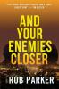 And Your Enemies Closer: 2 (Thirty Miles Trilogy)