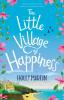 The Little Village of Happiness: A gorgeous uplifting romantic comedy to escape with this summer