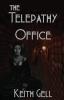 The Telepathy Office: 1 (Tales of Industrial Magic)