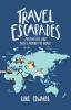 Travel Escapades: Adventures and upsets around the world