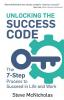 Unlocking the Success Code: The 7-Step Process to Succeed in Life and Work