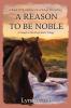 A Reason To Be Noble: A Prequel to The Horses Know Trilogy (Prequels to The Horses Know Trilogy)