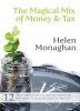 The Magical Mix of Money & Tax: 12 Solutions to manage your accounts tax and money to bring balance in your life.