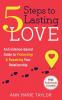 5 Steps to Lasting Love: an evidence-based guide to protecting & repairing your relationship