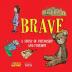 Brave: A Story of Friendship and Freedom