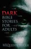 Dark Bible Stories for Adults: Lust Murder Betrayal Revenge Justice Redemption