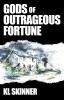 Gods of Outrageous Fortune