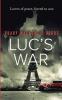 Luc's War: Lovers of peace forced to war: 1 (Luc's Odyssey)