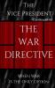 The Vice President The War Directive: When War Is The Only Option: 7