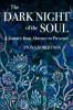 The The Dark Night of the Soul: A Journey from Absence to Presence