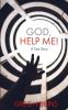 God Help Me!: A True Story