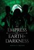 An Empress of Earth & Darkness