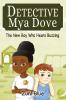 The New Boy Who Hears Buzzing: 3 (Detective Mya Dove)