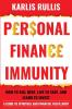 Personal Finance Immunity: How To Kill Debt Live To Save And Learn To Invest: A Guide To Spiritual And Financial Fulfillment