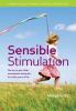 Sensible stimulation: The Key to Your Child's Development During the First Three Years of Life