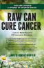 Raw Can Cure Cancer: ....and set a World Record of 366 Consecutive Marathons (3rd Edition)