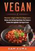 Vegan: Mexican Vegan Diet for Beginners: Delicious Soul-Satisfying Vegan Recipes (from Tamales to Tostadas) that supplements a Raw Vegan Lifestyle