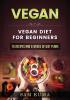 Vegan: Vegan diet for beginners: 76 Recipes and 8 Weeks of Diet Plans