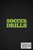 Soccer Drills: A 100 Soccer Drills to Improve Your Skills Strategies and Secrets