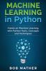 Machine Learning in Python: Hands on Machine Learning with Python Tools Concepts and Techniques