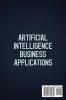 Artificial Intelligence Business Applications: Artificial Intelligence Marketing and Sales Applications