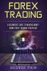 Forex Trading: A Beginners' Guide to making money using Forex Trading Strategies