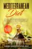 Mediterranean Diet: This Book Inlcudes: Mediterranean Diet for Beginners & Meal Prep for Beginners. How to Lose Weight in Simple and Healthy Way. Weight loss Meal Prep & Fat Burn