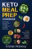 Keto Meal Prep Cookbook: The Ultimate Ketogenic Meal Prep Guide for Weight Loss and Weight Maintenance. Includes: Quick and Easy Diet Plan for Beginners. Breakfast Lunch and Dinner