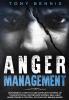 Anger Management: 13 Powerful Steps to Take Complete Control of Your Emotions For Men and Women Self-Help Guide for Self Control Psychology Behind Anger