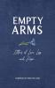 Empty Arms: Letters of Love Loss and Hope