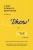 1000 Example Sentences to Help You 'Show' Not 'Tell' in Writing: Covers 50 Emotions to Help You Create Impact! The Ultimate Secret Weapon for Anyone Wanting to ACE their Writing Test!