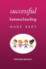 Successful Homeschooling Made Easy